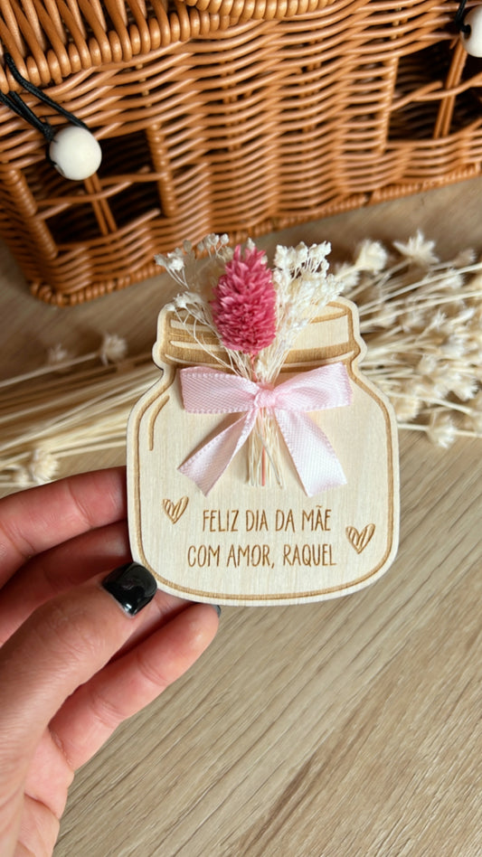 Íman em Madeira com Flores Secas e Mensagem Personalizada – Prenda Original Dia da Mãe